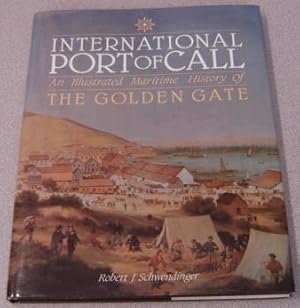 International Port of Call: An Illustrated Maritime History of the Golden Gate