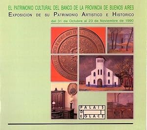 EL PATRIMONIO CULTURAL DEL BANCO DE LA PROVINCIA DE BUENOS AIRES. Exposición de su patrimonio art...