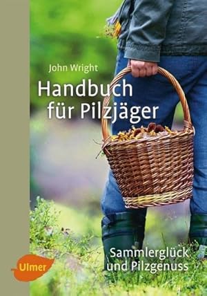Seller image for Handbuch fr Pilzjger : Sammlerglck und Pilzgenuss for sale by AHA-BUCH GmbH