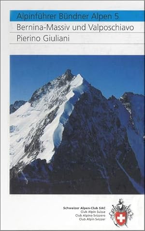 Bild des Verkufers fr Clubfhrer Bndner Alpen 5 : Bernina-Gruppe und Valposchiavo. Mit e. Geologiebeitr. v. Toni Labhart u. Peter Spillmann. Botan. Notizen v. Walter Trepp, berarb. v. Barbara Leuthold zum Verkauf von AHA-BUCH GmbH