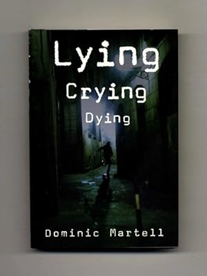 Seller image for Lying Crying Dying -1st US Edition/1st Printing for sale by Books Tell You Why  -  ABAA/ILAB
