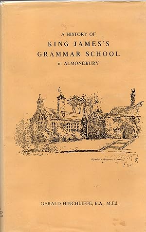 A History of King James`s Grammar School in Almondbury,