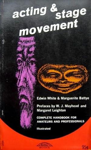 Immagine del venditore per Acting & Stage Movement Complete Handbook for Professionals and Amateurs venduto da 20th Century Lost & Found