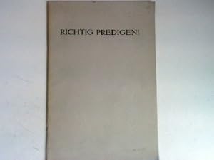 Seller image for Richtig predigen! - ein sprechtechnischer Lehrgang. Der Zeit ihre Predigt - homelistische Schriftenreihe 2. Heft; for sale by books4less (Versandantiquariat Petra Gros GmbH & Co. KG)