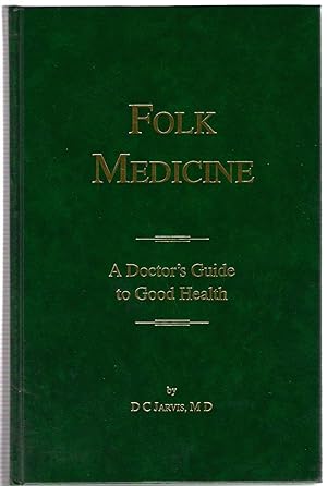 Folk Medicine : A Doctor's Guide to Good Health
