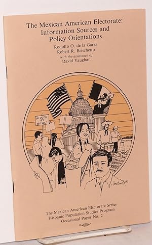 Immagine del venditore per The Mexican American Electorate: information sources and policy orientations venduto da Bolerium Books Inc.
