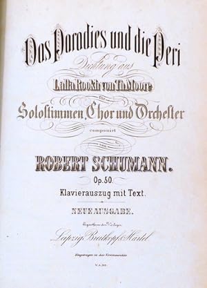 [Op. 50] Das Paradies und die Peri. Dichtung aus Lalla Rookh von Th. Moore (Deutsch von E. Flechs...