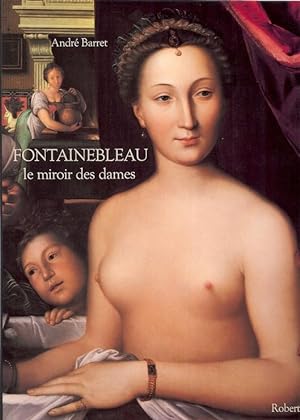 Fontainebleau - Le Miroir des Dames. [État neuf sous étui].