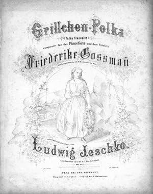 Grillchen-Polka (Polka française) componirt für das Pianoforte. Op. 115