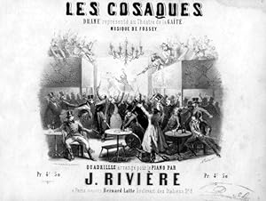 Les Cosaques. Drame représenté au Théâtre de la Gaîté. Musique de Fossey. Quadrille arrangée pour...