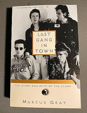 Immagine del venditore per Last Gang In Town. The Story and Myth of The Clash venduto da Marvin Minkler Modern First Editions