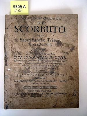 Tyrocinium Medicum De Scorbuto. Quod Sacro Sanctae Triadis favore & auxilio sub praesidio Viri No...