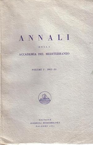 Imagen del vendedor de Annali della Accademia del Mediterraneo. Vol. I, 1952 - 1953. a la venta por Antiquariat Carl Wegner