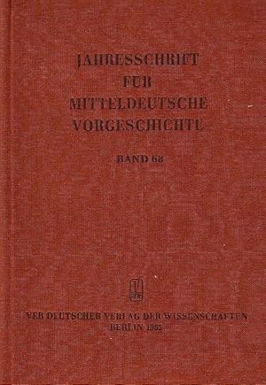 Bild des Verkufers fr Jahresschrift fr Mitteldeutsche Vorgeschichte. Bd. 68. Fr das Landesmuseum fr Vorgeschichte Halle - Forschungsstelle fr die Bezirke Halle und Magdeburg- hrsg. zum Verkauf von Antiquariat Carl Wegner