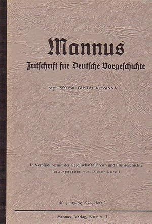 Bild des Verk�ufers f�r Mannus. Zeitschrift f�r Deutsche Vorgeschichte. In Verbindung mit der Gesellschaft f�r Vor- und Fr�hgeschichte herausgegeben von Dieter Korell. Jahrgang 40, Heft 2, 1974: Aufs�tze, B�cher und Zeitschriften, Hinweise. Ksica: Kaukasische Felsbilder / Jordan: Gnostische Gemme in einem Berliner Museum / Leyden: Die alte Chronologie Mesopotamiens II. Begr�ndet 1909 von Gustaf Kossinna. zum Verkauf von Antiquariat Carl Wegner