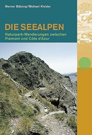 Die Seealpen : Naturparkwanderungen zwischen Piemont und Côte d'Azur
