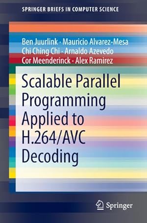 Seller image for Scalable Parallel Programming Applied to H.264/AVC Decoding for sale by AHA-BUCH GmbH