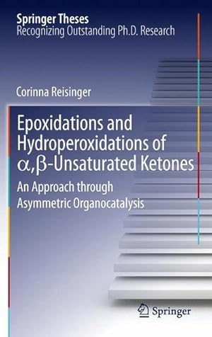 Seller image for Epoxidations and Hydroperoxidations of ,-Unsaturated Ketones : An Approach through Asymmetric Organocatalysis for sale by AHA-BUCH GmbH