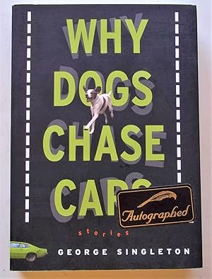 Why Dogs Chase Cars: Tales of a Beleaguered Boyhood (Signed By Author)