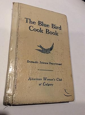 THE BLUE BIRD COOK BOOK Domestic Science Department