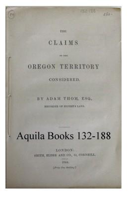 The Claims to the Oregon Territory Considered