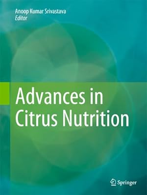Seller image for Advances in Citrus Nutrition for sale by AHA-BUCH GmbH