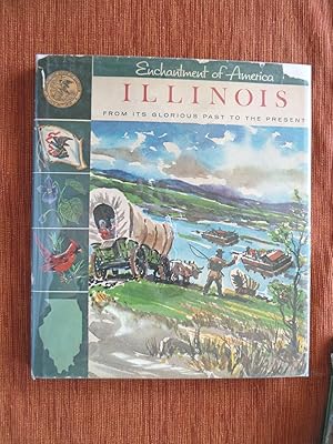 Seller image for Illinois From Its Glorious Past to the Present. Enchantment of America. for sale by The Bookstall