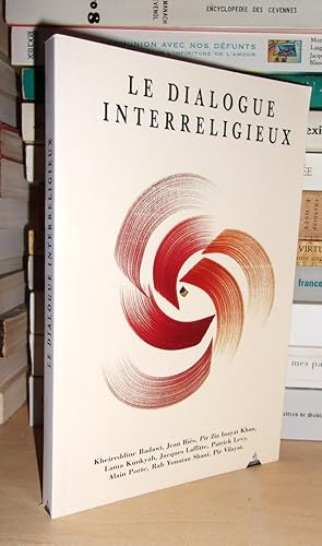 Seller image for LE DIALOGUE INTERRELIGIEUX : Prface De Laurent Joffrin, Postface De Michel Cazenave. Rencontre Anim Par Patrick Levy for sale by Planet's books