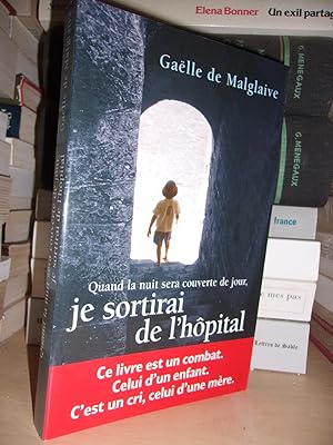 Seller image for QUAND LA NUIT SERA COUVERTE DE JOUR, JE SORTIRAI DE L'HOPITAL for sale by Planet's books