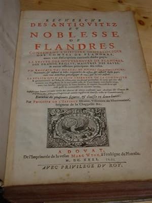 Recherche des Antiquitez et Noblesse de Flandres. Contenant l'Histoire Genealogue des Comtes de F...