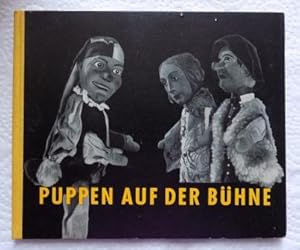 Puppen auf der Bühne - Handbuch für Puppenspieler. Mit einer Anleitung zum Bau von Puppenbühnen.