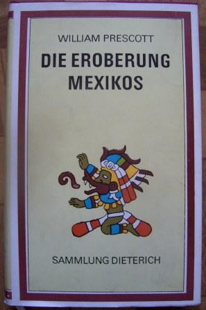 Die Eroberung Mexikos.