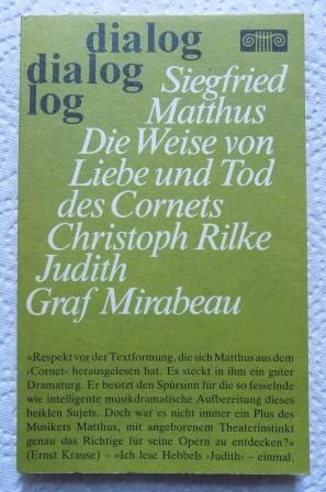 Die Weise von Liebe und Tod des Cornets Christoph Rilke - Judith, Graf Mirabeau. Libretti.