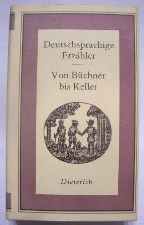 Deutschsprachige Erzähler - Von Büchner bis Keller.