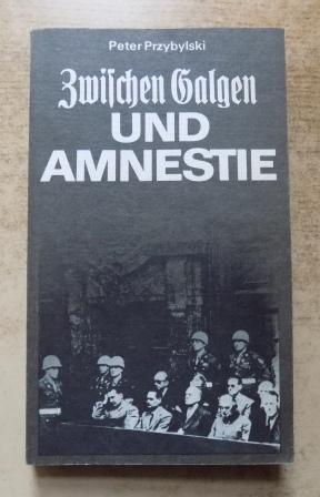 Zwischen Galgen und Amnestie - Kriegsverbrecherprozess im Spiegel von Nürnberg.