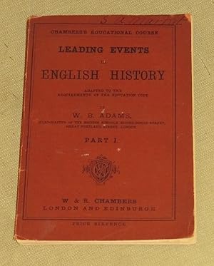 Leading Events in English History - Adaptedto the Requirements of the Education Code - Part 1