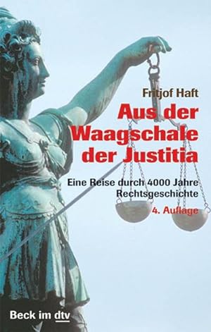 Bild des Verkufers fr Aus der Waagschale der Justitia : Eine Reise durch 4000 Jahre Rechtsgeschichte zum Verkauf von AHA-BUCH GmbH
