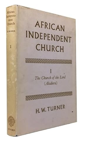 Seller image for History of an African Independent Church. [Volume] I. The Church of the Lord (Aladura) for sale by McBlain Books, ABAA