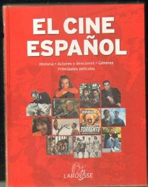 EL CINE ESPAÑOL. HISTORIA - ACTORES Y DIRECTORES - GENEROS - PRINCIPALES PELICULAS