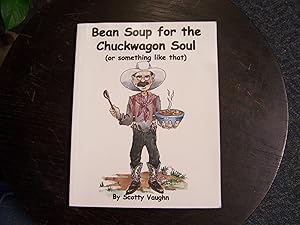 Bean Soup for the Chuckwagon Soul (or Something Like that)