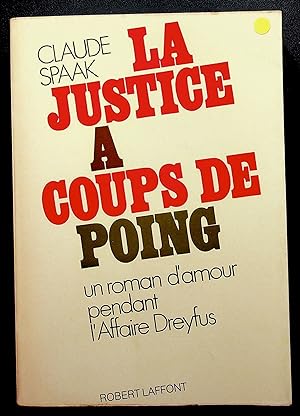 Imagen del vendedor de La justice  coups de poing - Un roman d'amour pendant l'Affaire Dreyfus a la venta por LibrairieLaLettre2