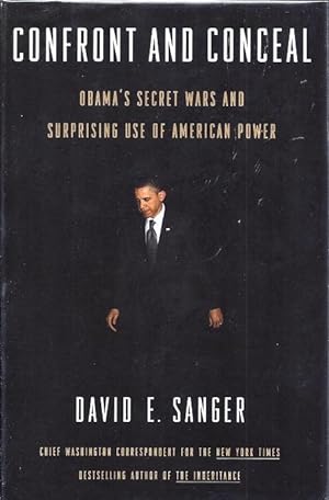 Confront and Conceal: Obama's Secret Wars and Surprising Use Of American Power