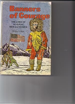 Image du vendeur pour Banners of Courage-The Lives of 14 Heroic Men and Women mis en vente par Beverly Loveless