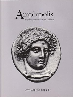 Immagine del venditore per Amphipolis. The Civic Coinage in Silver and Gold. venduto da Librairie Archaion