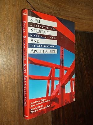 Steel, Structure, and Architecture: A Survey of the Material and its Applications