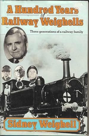 Seller image for A Hundred Years of Railway Weighells. Three Generations of a Railway Family for sale by Joy Norfolk, Deez Books
