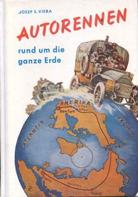 Autorennen rund um die ganze Erde. Ein abenteuerliches Wettrennen New York - Paris im Jahre 1908.