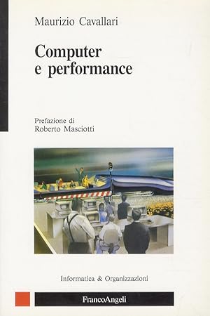Computer e performance. Prefazione di R. Masciotti.