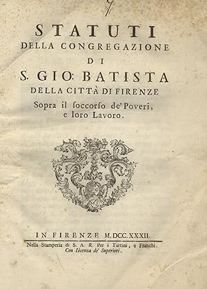 Statuti della congregazione di S. Gio. Batista [sic] della città di Firenze sopra il soccorso de'...
