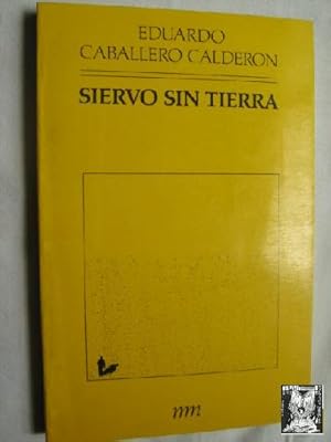 Imagen del vendedor de SIERVO SIN TIERRA a la venta por Librera Maestro Gozalbo